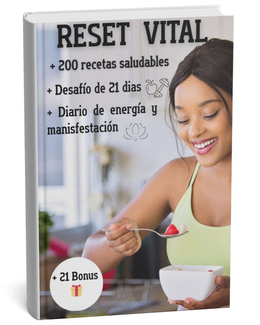 Reset Vital: +200 recetas sin harina ni azúcar + desafío 21 días + Guía de energía y manifestación.